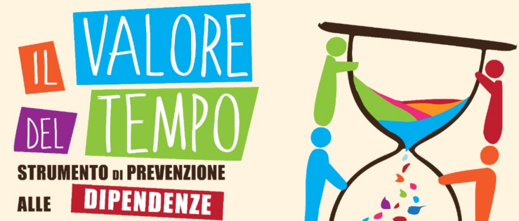 Il Valore del Tempo, strumento di prevenzione delle dipendenze